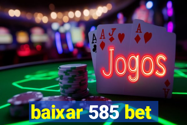 baixar 585 bet